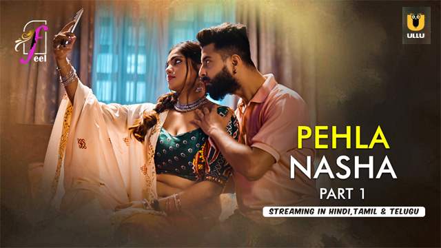 Pehla Nasha Part 1 – 2026 Ullu Uncut Hot Web Series Video – Feelapp
